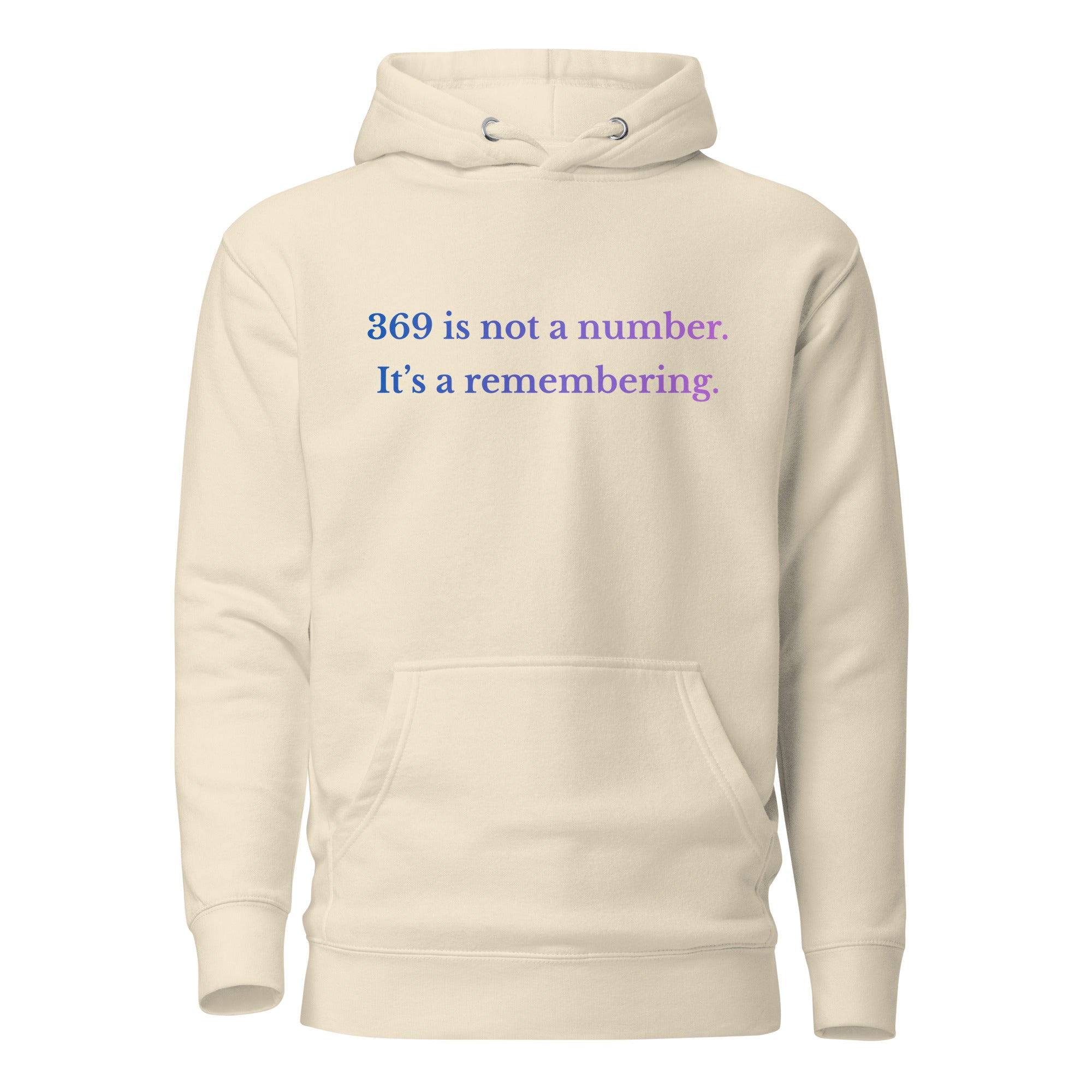 Off-white unisex hoodie featuring the text “369 is not a number. It’s a remembering.” in a blue-to-lavender gradient.