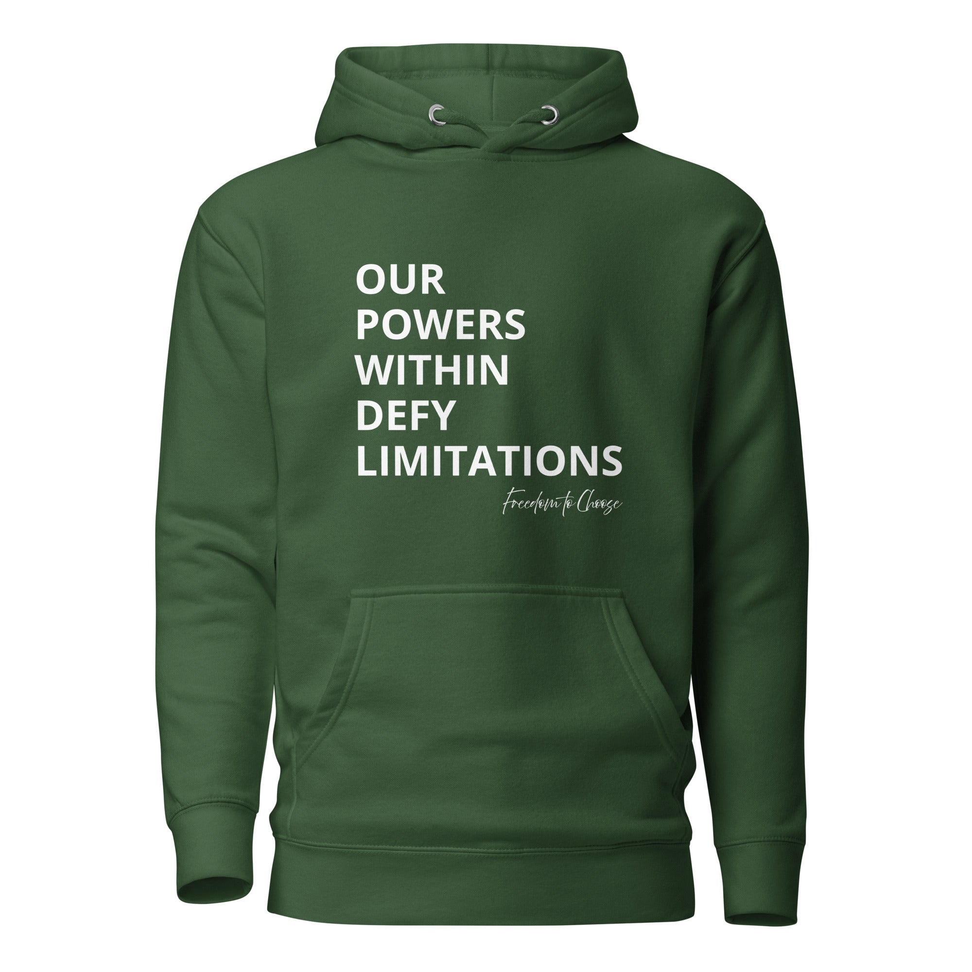 Green unisex hoodie with centered white text reading “Our powers within defy limitations,” with “Freedom to Choose” in script at the bottom right.