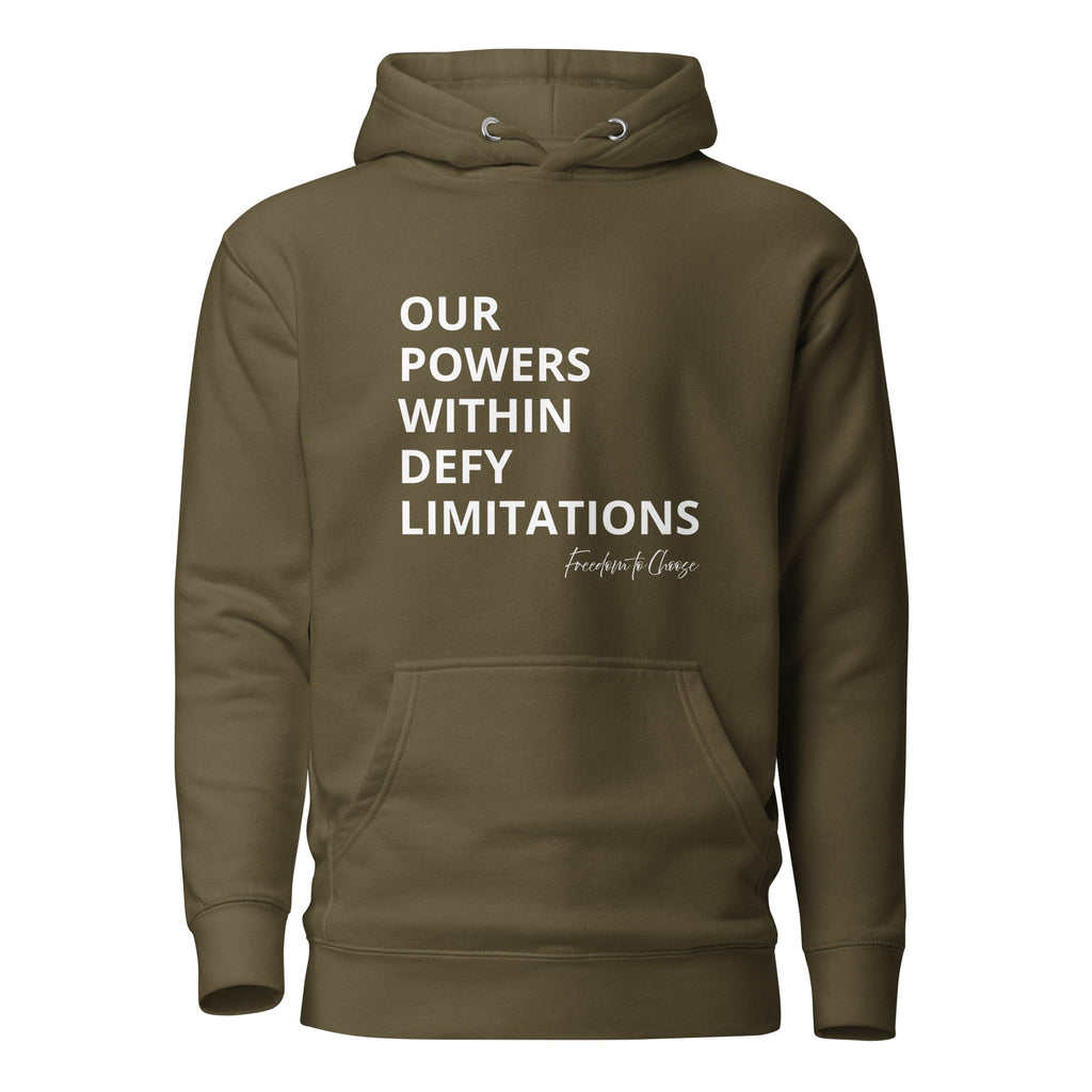 Military green unisex hoodie with centered white text reading “Our powers within defy limitations,” with “Freedom to Choose” in script at the bottom right.