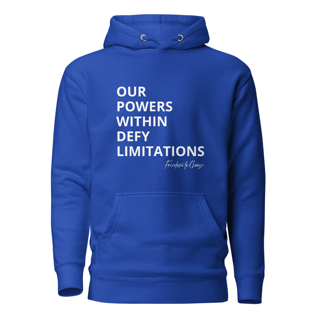 Royal blue unisex hoodie with centered white text reading “Our powers within defy limitations,” with “Freedom to Choose” in script at the bottom right.