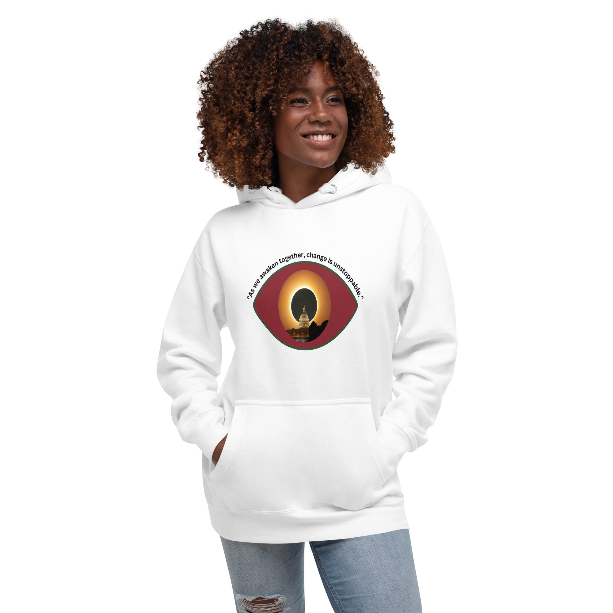 Unisex hoodie featuring the phrase 'As we awaken together, change is unstoppable.'
