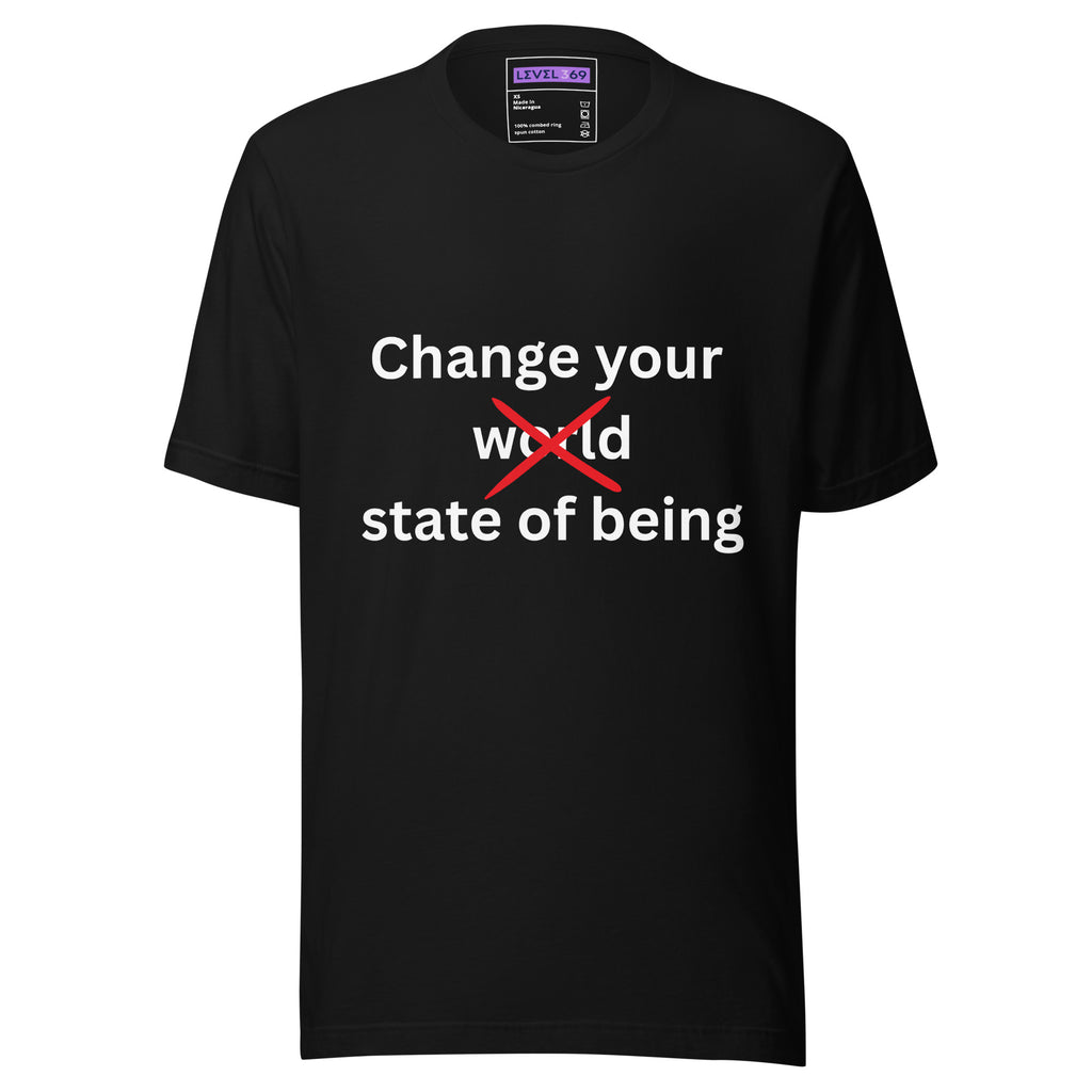 Black t-shirt featuring the phrase “Change your state of being” with the word “world” crossed out in red minimalist typography.