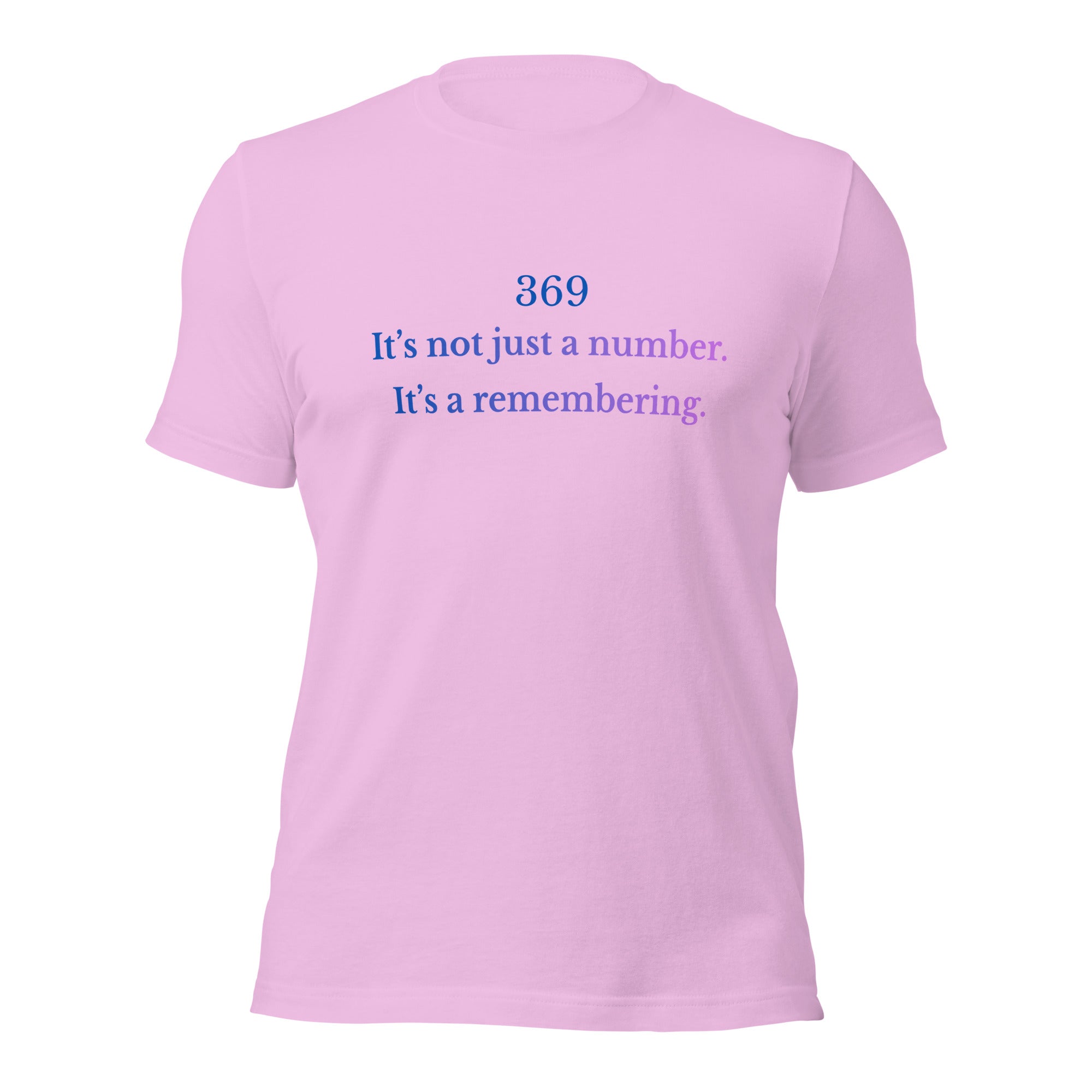 Lilac unisex t-shirt featuring the phrase ‘369 – It’s not just a number. It’s a remembering,’ in a soft blue-to-violet gradient.