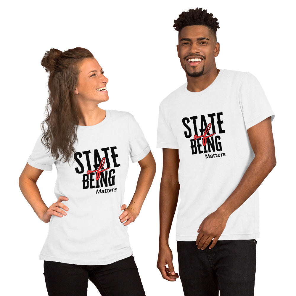 Unisex t-shirt featuring the phrase 'State of Being Matters.'