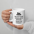 White ceramic mug featuring the phrase "How Could You Give Someone a Better Opportunity Through Your Experience."
