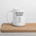White ceramic mug featuring the phrase "Do My Actions Align with My Preferred State of Being."